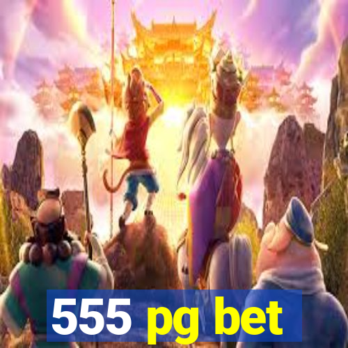 555 pg bet